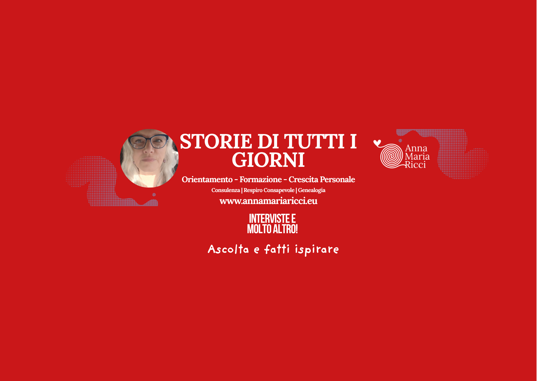 Sono tornata: un nuovo ciclo di interviste a modo mio “Storie di Tutti i Giorni”